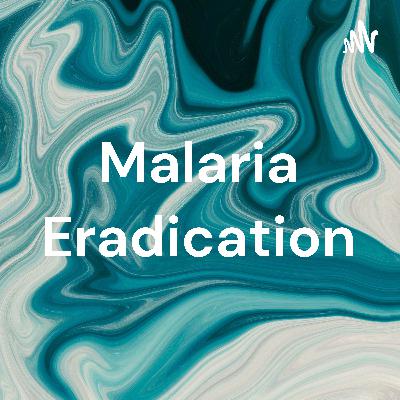 Malaria Eradication