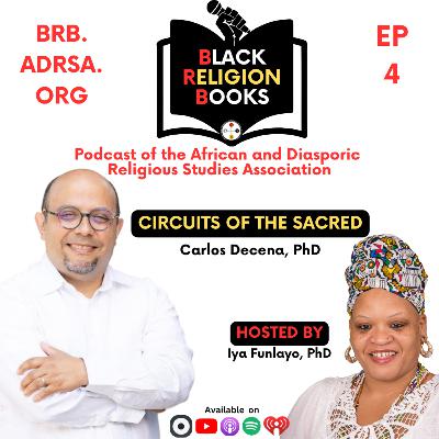 Circuits of the Sacred with Dr. Carlos DeCena | BRB #4