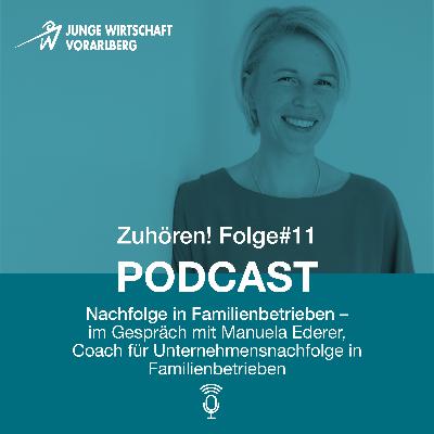 Zuhören! Folge #11 - im Gespräch mit Manuela Ederer, Coach für Unternehmensnachfolge in Familienbetrieben