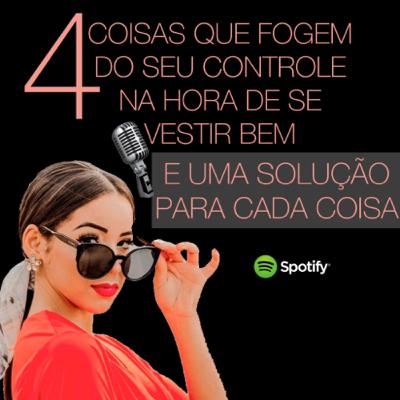 4 COISAS QUE FOGEM DO SEU CONTROLE NA HORA DE SE VESTIR BEM! 4 COISAS QUE FOGEM DO SEU CONTROLE NA HORA DE SE VESTIR BEM!