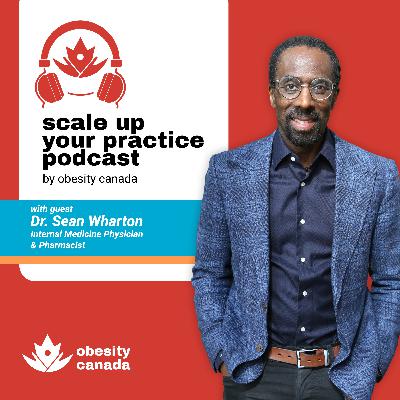 Redefining Obesity & Understanding it as a Chronic Disease with Dr. Sean Wharton