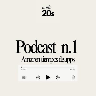 Amar en tiempos de apps ✩