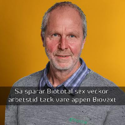 Så sparar Biototal massor av tid med appen Bioväxt