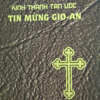 Kinh thánh Tân ước: tin mừng theo thánh Gio-an Kinh thánh Tân ước: tin mừng theo thánh Gio-an