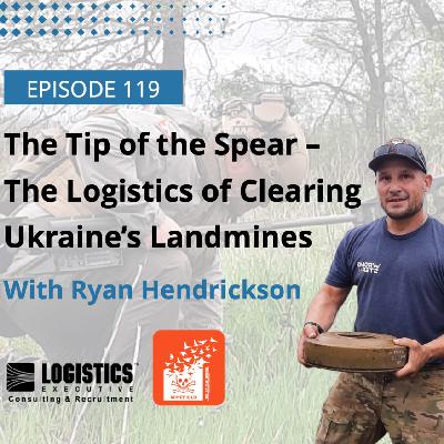 Episode 119: The Tip of the Spear – The Logistics of Clearing Ukraine’s Landmines Episode 119: The Tip of the Spear – The Logistics of Clearing Ukraine’s Landmines