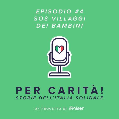 Episodio #4 - SOS Villaggi dei Bambini