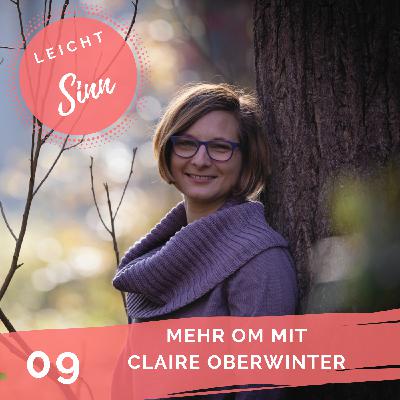 Mit Mehr Om im Business zu mehr Leichtigkeit & Energie - Interview mit Claire Oberwinter