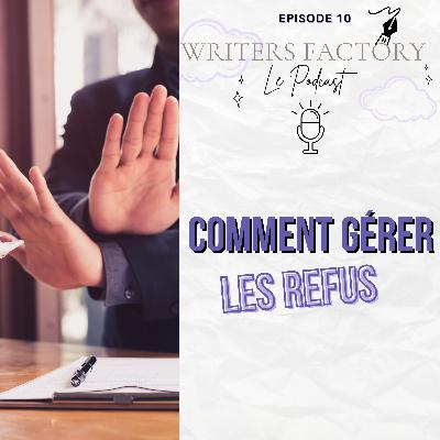 Gérer les refus des ME | WRITERS FACTORY EP 10