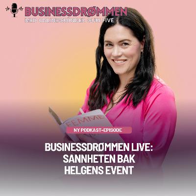 Businessdrømmen Live: Sannheten bak helgens event Businessdrømmen Live: Sannheten bak helgens event