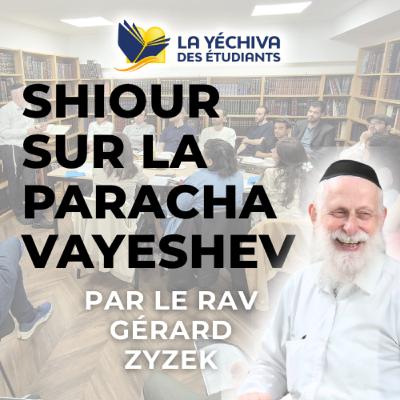 Shiour sur la Paracha Vayeshev Shiour sur la Paracha Vayeshev