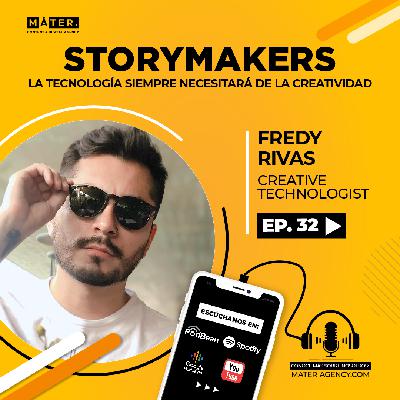 #32. Fredy Rivas: La tecnología siempre necesitará de la creatividad. #32. Fredy Rivas: La tecnología siempre necesitará de la creatividad.