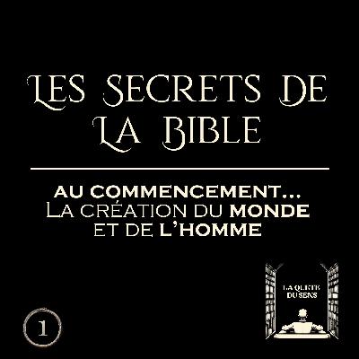 Les Secrets de la Bible - Au commencement… (Épisode 1)