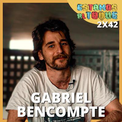 Gabriel Bencompte | 2x42 | ESTAMOS AL TOQUE Gabriel Bencompte | 2x42 | ESTAMOS AL TOQUE