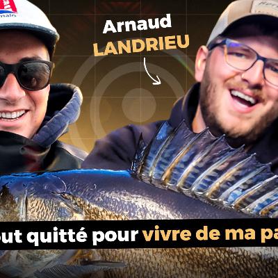 Arnaud LANDRIEU : le parcours d'un passionné de pêche hors du commun