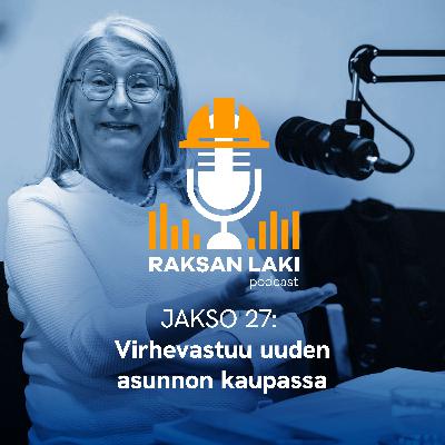 Jakso 27: Virhevastuu uuden asunnon kaupassa