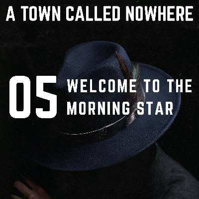 Nowhere Ch 5 - Welcome to the Morning Star