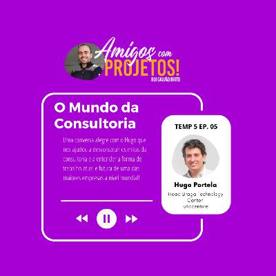 Hugo Portela | Head of Braga Technology Center @Accenture | O Mundo da Consultoria