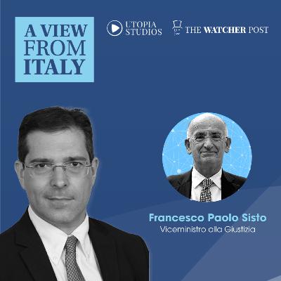 A View from Italy con Francesco Paolo Sisto, Viceministro alla Giustizia A View from Italy con Francesco Paolo Sisto, Viceministro alla Giustizia