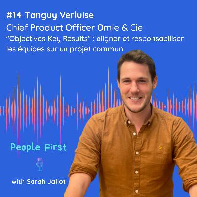 #14 [STARTUP BOOTSTRAP] Omie & Cie - Objectives, Key Results : aligner et embarquer les équipes sur un projet commun