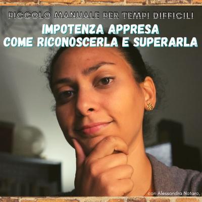 IMPOTENZA APPRESA, come riconoscerla e superarla? - Piccolo Manuale per Tempi Difficili IMPOTENZA APPRESA, come riconoscerla e superarla? - Piccolo Manuale per Tempi Difficili