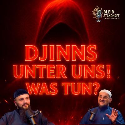 #9 Djinns unter uns ! Was Tun? Bleib Standhaft Der Islam Podcast mit Alaá El Sayed