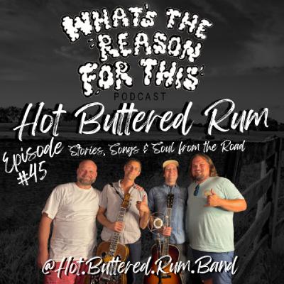 Episode 45 - Hot Buttered Rum (Part 1) - Stories, Songs & Soul from the Road