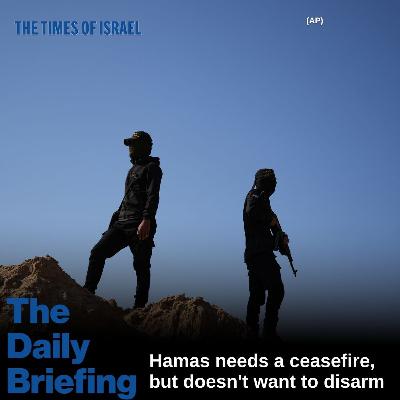 Day 779 - Hamas needs a ceasefire, but doesn't want to disarm