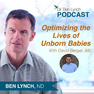 Optimizing Lives Of Unborn Children With David Berger Optimizing Lives Of Unborn Children With David Berger