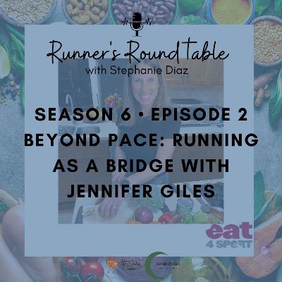 S6E2 - Beyond Pace: Running as a Bridge with Jennifer Giles
