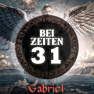 Bei Zeiten 31 - Gabriel