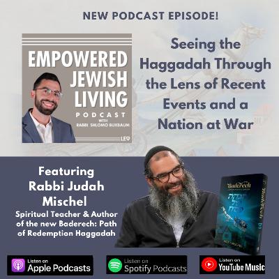 R' Judah Mischel: Seeing the Haggadah Through the Lens of Recent Events and a Nation at War