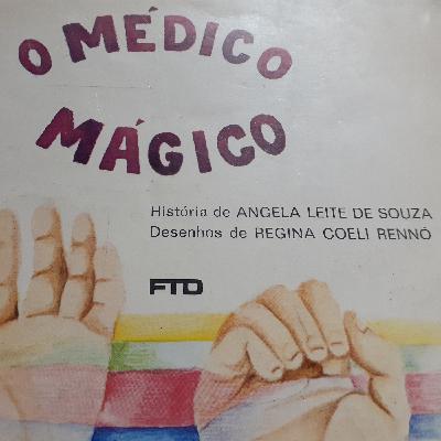 O Médico Mágico -História de Ángela Leite de Souza - FDT- Ed.1985 - Coleção Primeiras Histórias