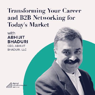 Transforming Your Career and B2B Networking for Today's Market