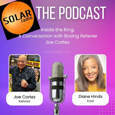 The Podcast: Diane HInds in conversation with Joe Cortez. SolarRadio.com The Podcast: Diane HInds in conversation with Joe Cortez. SolarRadio.com