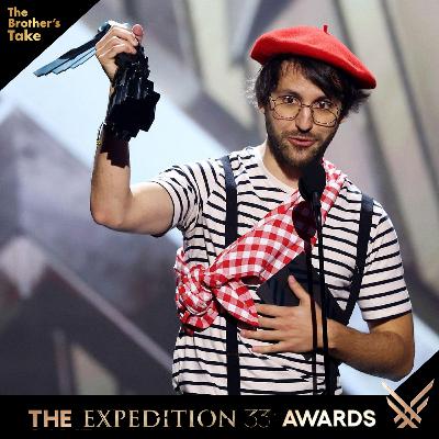 Ep. 294 : 'The Expedition 33 Awards Show!' (Our Take on the Game Awards 2025)
