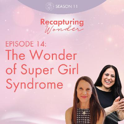 The Wonder of Super Girl Syndrome