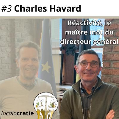 #3 - Charles Havard - réactivité, le maître-mot du directeur général