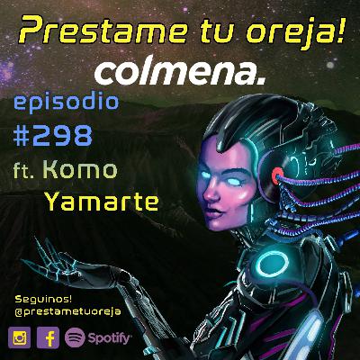 Prestame tu oreja! ft. Komo Yamarte E298 - T08