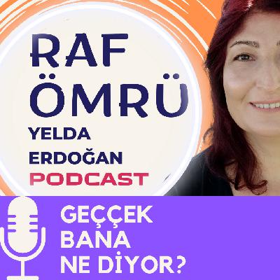 Geççek bana ne anlatıyor?