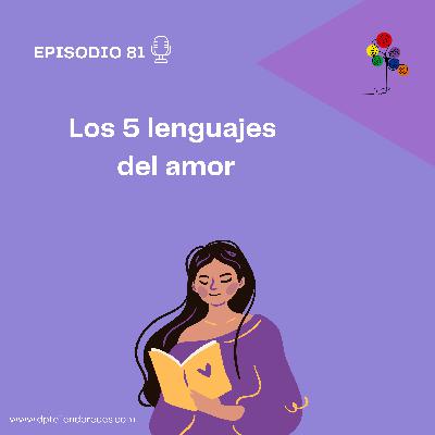Episodio 81: Los Cinco Lenguajes del Amor.