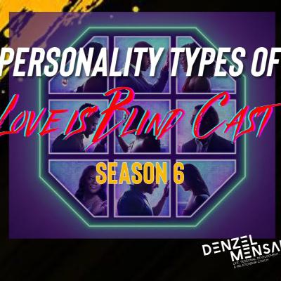 Love is Blind Cast 16 Personalities! | Season 6