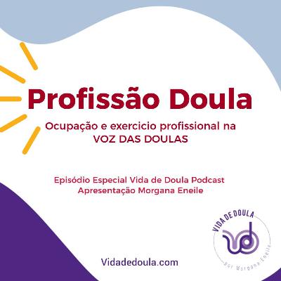 Vamos Falar?! Doula é Profissão, Sim!