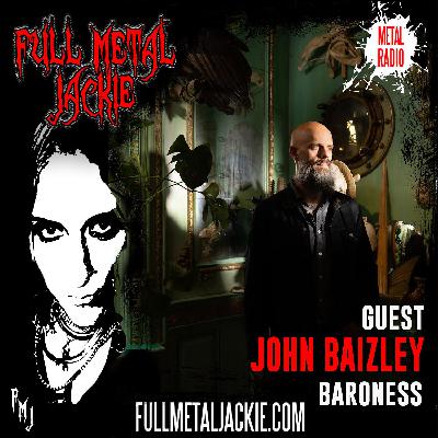 John Baizley of Baroness on the FMJ RADIO show - weekend of 10/3/25