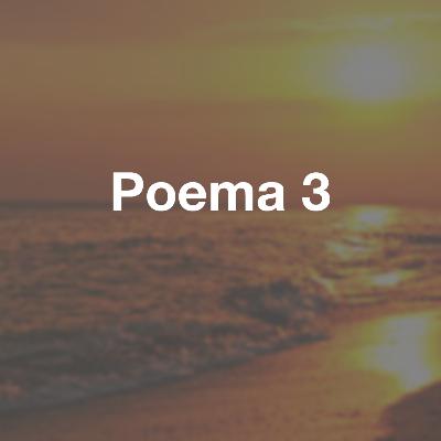 Pablo Neruda - Poema 3 Pablo Neruda - Poema 3