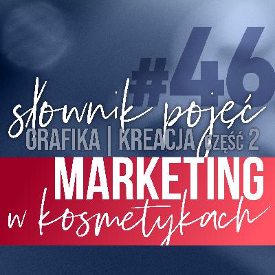 #46. Słownik pojęć: grafika i kreacja część 2: moodboardy, branding, font, grid, kompozycja, rozdzielczość…
