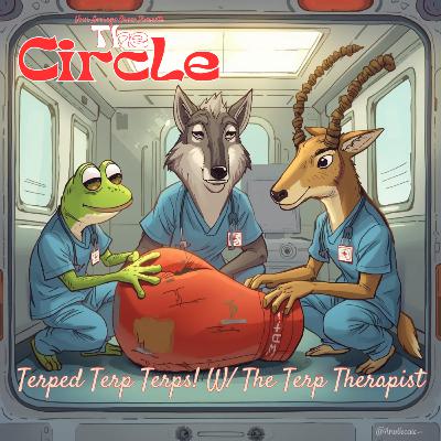 THE CIRCLE Presents Terped Terp Terps! W/ The Terp Therapist THE CIRCLE Presents Terped Terp Terps! W/ The Terp Therapist