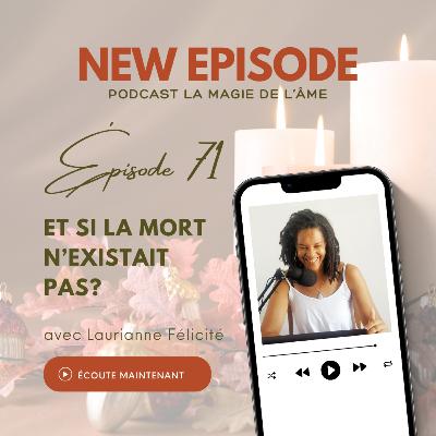 71_ Et si la mort n'existait pas? 71_ Et si la mort n'existait pas?