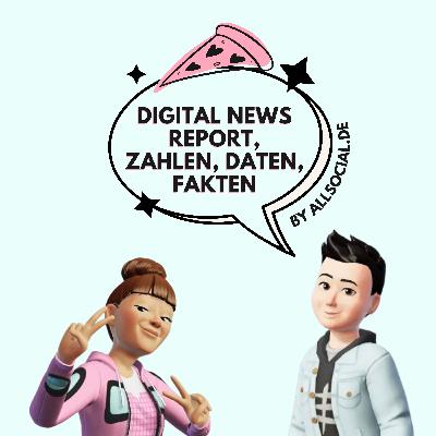 #51 Digital News Report, Zahlen, Daten, Fakten #51 Digital News Report, Zahlen, Daten, Fakten