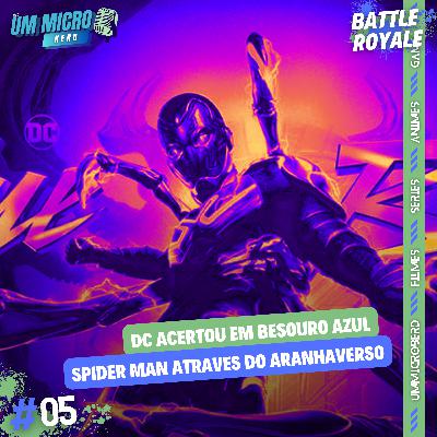 Battle Royale: O HYPE DE BESOURO AZUL NÃO FOI EM VÃO || DC SE REDIMINDO || #005 Battle Royale: O HYPE DE BESOURO AZUL NÃO FOI EM VÃO || DC SE REDIMINDO || #005