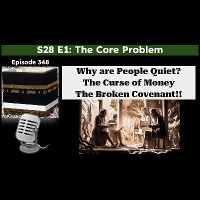 S28 E1: The Core Problem | The Curse of Money & The Broken Covenant